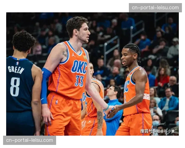 雷霆基迪组织串联能力稳步提升 但其外线投射稳定性仍低于联盟平均线 雷霆基迪组织串联能力稳步提升 但其外线投射稳定性仍低于联盟平均线